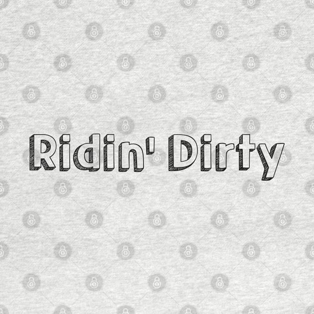 Ridin' Dirty // Typography Design by Aqumoet